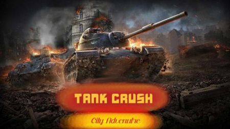 坦克粉碎城市冒险(Tank Crush city adventure)